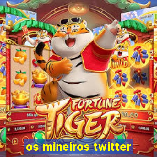 os mineiros twitter